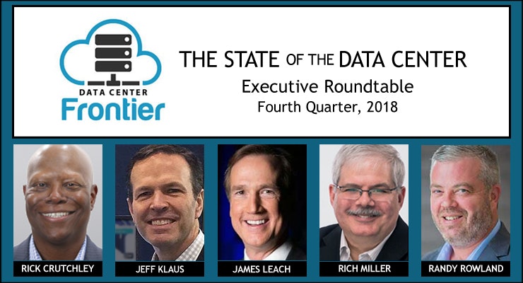 The Data Center Frontier Executive Roundtable for the fourth quarter of 2018.