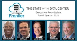 The Data Center Frontier Executive Roundtable for the fourth quarter of 2018.