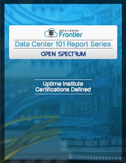 Data Center 101: Uptime Institute Certifications Defined Data Center 101: Uptime Institute Certifications Defined
