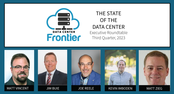 https://img.datacenterfrontier.com/files/base/ebm/datacenterfrontier/image/2023/09/DCF_Executive_Roundtable_Q3_2023.65118601d7a5c.png?auto=format%2Ccompress&w=320