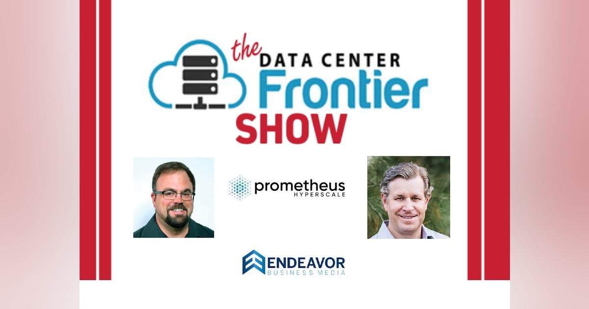 Podcast: Prometheus Hyperscale Pushes Data Center Horizons to 1GW ...